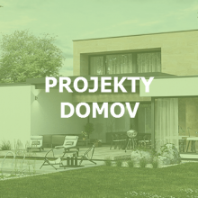 PROJEKTY DOMOV