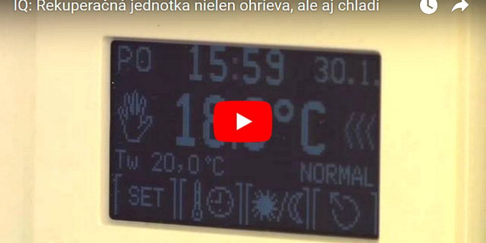 IQ: Rekuperačná jednotka nielen ohrieva, ale aj chladí (video blog)